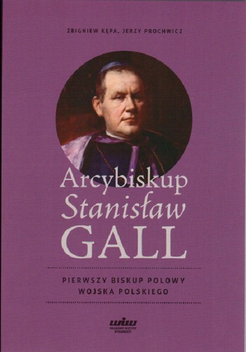 Arcybiskup Stanisław Gall. Pierwszy biskup polowy Wojska Polskiego-Zdjęcie-0