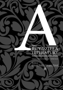 Arcydzieła literatury niemieckojęzycznej. Szkice – komentarze – interpretacje. Tom II