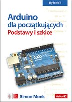 Arduino dla początkujących. Podstawy i szkice Monk Simon