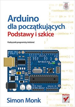 Arduino dla początkujących. Podstawy i szkice - Monk Simon