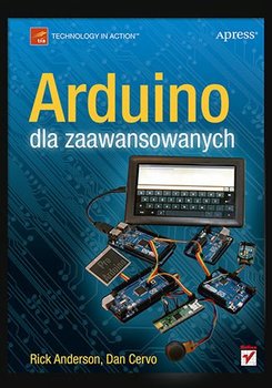 Arduino dla zaawansowanych - Anderson Rick, Cervo Dan