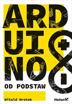 Arduino od podstaw - ebook PDF Wrotek Witold