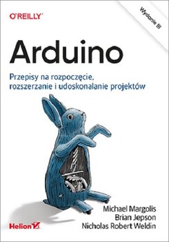 Arduino. Przepisy na rozpoczęcie, rozszerzanie i udoskonalanie projektów - Margolis Michael, Jepson Brian, Weldin Nicholas Robert