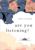 Are You Listening? Tillie Walden
