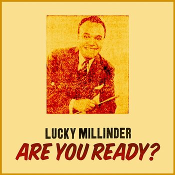 Are You Ready? - Lucky Millinder