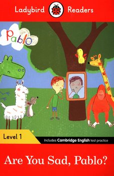 Are You Sad Pablo? Ladybird Readers. Level 1 - Opracowanie zbiorowe