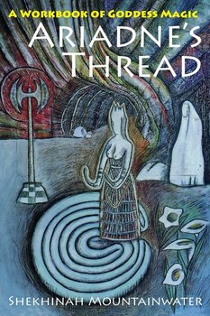 Ariadne's Thread - Shekhinah Mountainwater