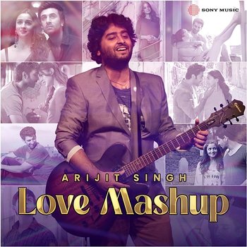 Arijit Singh Love Mashup - Arijit Singh