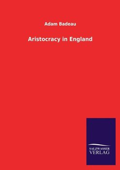 Aristocracy in England - Badeau Adam