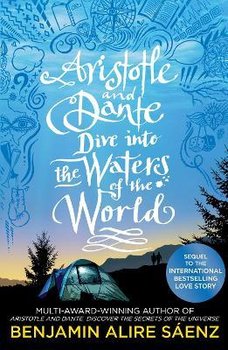 Aristotle and Dante Dive into the Waters of the World - Alire Saenz Benjamin
