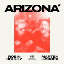 Arizona Marten Hørger, Robin Schulz