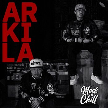 Arkila - Meek & Chill, K-Ram, Mhot
