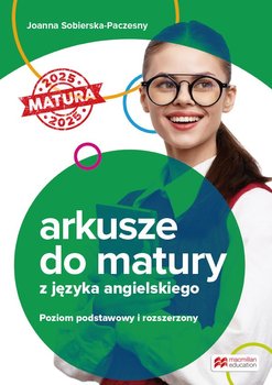 Arkusze do matury z języka angielskiego. Poziom podstawowy i rozszerzony - Paczesny-Sobierska Joanna