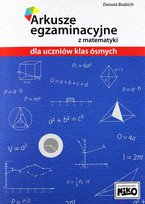 Arkusze egzaminacyjne z matematyki dla uczniów klas ósmych Budzich Danuta