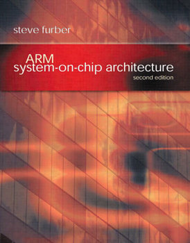 Arm System-On-Chip Architecture - Furber Steve