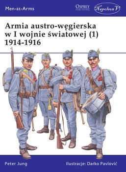 Armia austro-węgierska w I wojnie światowej (1) 1914-1916 - Jung Peter