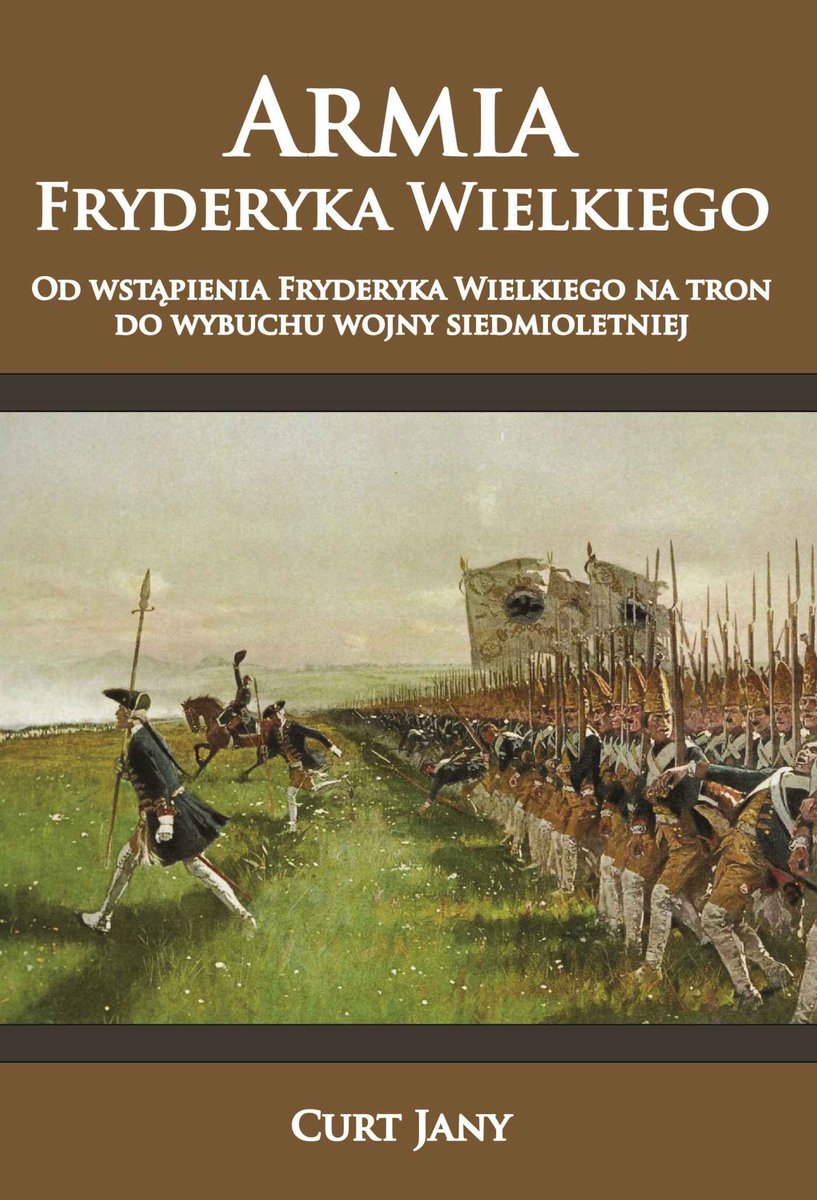 Armia Fryderyka Wielkiego. Od wstąpienia Fryderyka Wielkiego na tron do wybuchu wojny siedmioletniej - ebook epub