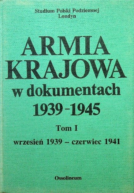 Armia Krajowa w dokumentach 1939 - 1945 - W opisie | Książka w Empik