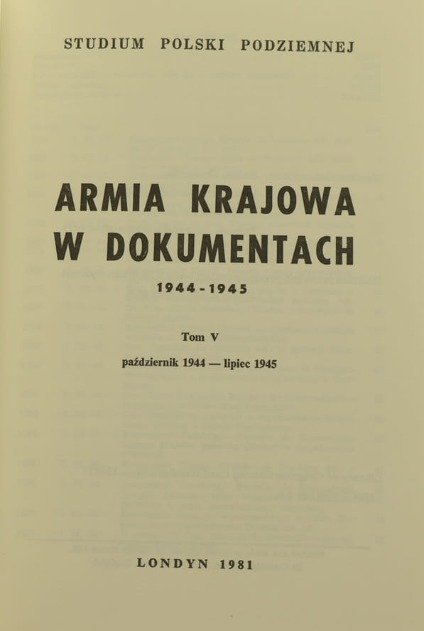Armia krajowa w dokumentach 1939 1945 Tom V - Opracowanie zbiorowe