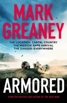 Armored: The thrilling new action series from the author of The Gray Man Mark Greaney