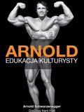 Arnold. Edukacja kulturysty - Schwarzenegger Arnold, Hall Douglas Kent