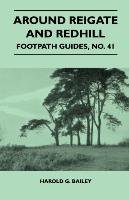 Around Reigate and Redhill - Footpath Guide - Harold G. Bailey