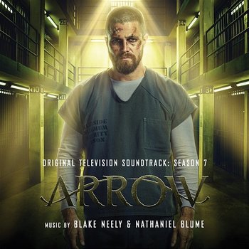 Arrow: Season 7 (Original Television Soundtrack) - Blake Neely & Nathaniel Blume