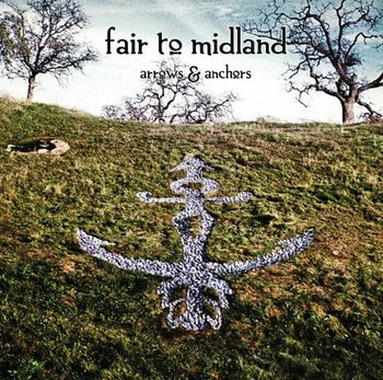 Arrows & Anchors - Fair To Midland