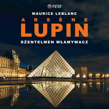 Arsene Lupin. Dżentelmen włamywacz - Leblanc Maurice