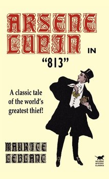 Arsene Lupin in 813 - Leblanc Maurice