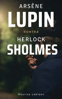 Arsène Lupin kontra Herlock Sholmes - Leblanc Maurice