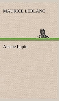 Arsene Lupin - Leblanc Maurice