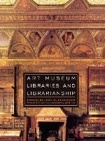 Art Museum Libraries And Librarianship - Benedetti Joan M. | Książka W ...