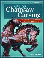 Art of Chainsaw Carving, 2nd Edn Groeschen Jessie