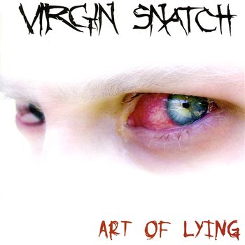 Art Of Lying - Virgin Snatch