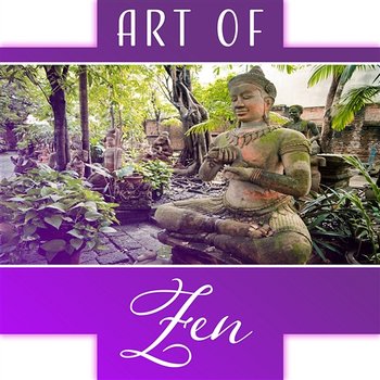 Art of Zen: Mindfulness Training, Garden of Calm, Daily Meditation, Deeply Experiences, Inner Oasis, Self Kindness - Relaxing Zen Music Ensemble