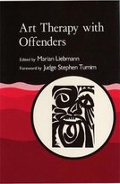 Art Therapy with Offenders Liebmann Marian
