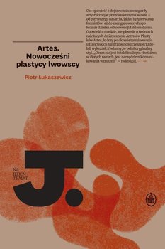 Artes. Nowocześni plastycy lwowscy - Piotr Łukaszewicz