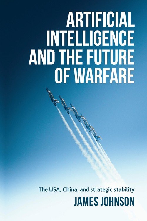 Artificial intelligence and the future of warfare - W opisie | Książka ...