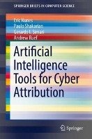 Artificial Intelligence Tools for Cyber Attribution - Shakarian Paulo, Nunes Eric, Ruef Andrew, Simari Gerardo I.