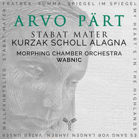 Arvo Pärt: Stabat Mater & Other Works Morphing Chamber Orchestra, Kurzak Aleksandra, Alagna Roberto, Scholl Andreas