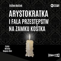 Arystokratka i fala przestępstw na zamku Kostka. Arystokratka. Tom 4 Bocek Evzen