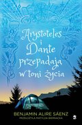 Arystoteles i Dante przepadają w toni życia - ebook mobi - Alire Saenz Benjamin