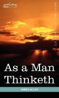 As a Man Thinketh - Allen James