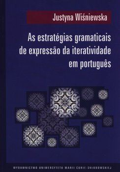 As estrategias gramaticais de expressao da iteratividade em portugues - Wiśniewska Justyna