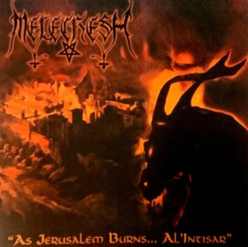 As Jerusalem Burns... Al'intisar - Melechesh