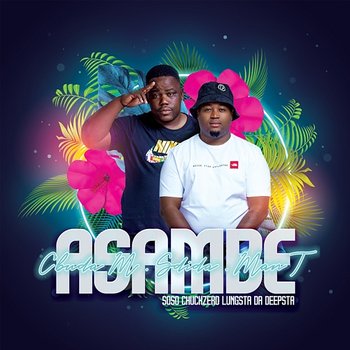 Asambe - C'buda M, Sdida, Man T feat. Soso, Chuckzero, Lungsta Da Deepsta