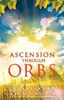 Ascension Through Orbs - Cooper Diana, Crosswell Kathy