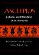 Asclepius: Collection and Interpretation of the Testimonies - Edelstein Emma J., Edelstein Ludwig