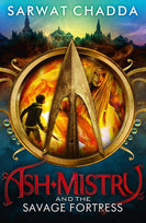 Ash Mistry and the Savage Fortress Chadda Sarwat